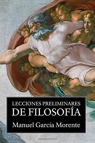 Lecciones Preliminares De Filosofía (spanish Edition)