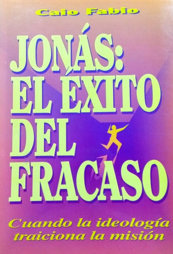 Jonas: El Éxito Del Fracaso - Caio Fabio