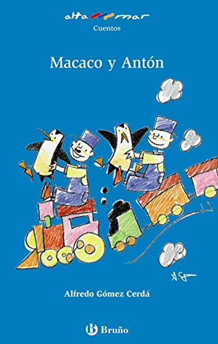 Macaco y Antón (Castellano - A PARTIR DE 6 AÑOS - ALTAMAR), de Gómez-Cerdá, Alfredo. Editorial BRUÑO, tapa pasta blanda, edición edicion en español, 2011