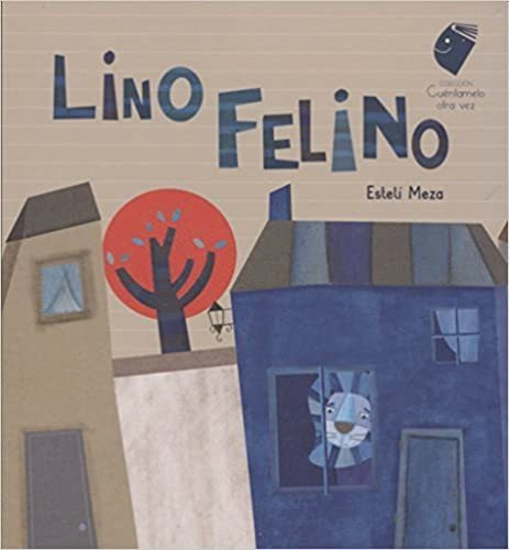 Lino Felino. Libro De Cartón Para Niños.