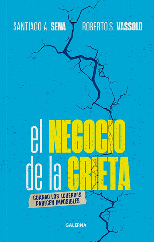 El Negocio De La Grieta - Santiago Sena / Roberto Vassolo