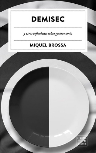 Demisec - Y Otras Reflexiones Sobre Gastronomia - Miquel Bro