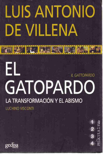 El gatopardo: La transformación y el abismo, de De Villena, Luis Antonio. Serie La Película de mi vida Editorial Gedisa en español, 2009