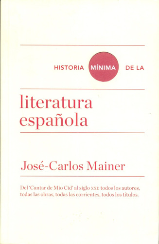 Historia Minima De La Literatura Espa¥ola - Jose Carlos Main