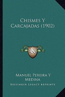 Libro Chismes Y Carcajadas (1902) - Manuel Pereira Y Medina