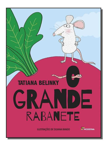 O Grande Rabanete - de Tatiana Belinky - Editora Moderna
