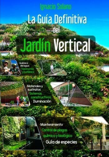 Libro: La Guia Definitiva Del Jardin Vertical (spanish Editi