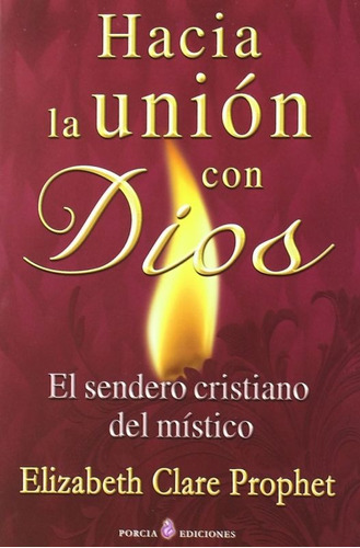 Hacia La Unión Con Dios, De Elizabeth Prophet. Editorial Porcia Ediciones (g), Tapa Blanda En Español, 2014