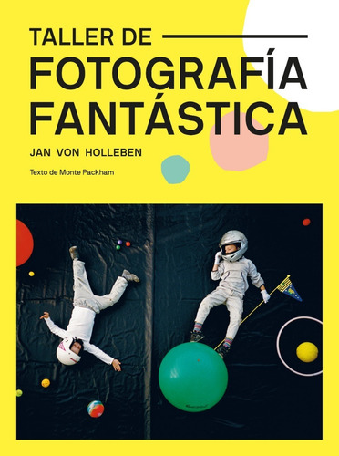 Taller De Fotografia Fantastica. Jan Von Holleben. Gg