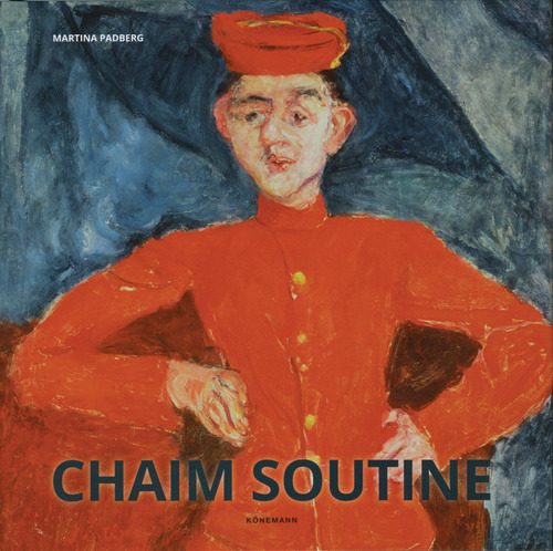 Artistas: Chaim Soutine (Hc), de Padberg, Martina. Editorial Konnemann, tapa dura en neerlandés/inglés/francés/alemán/italiano/español, 2018