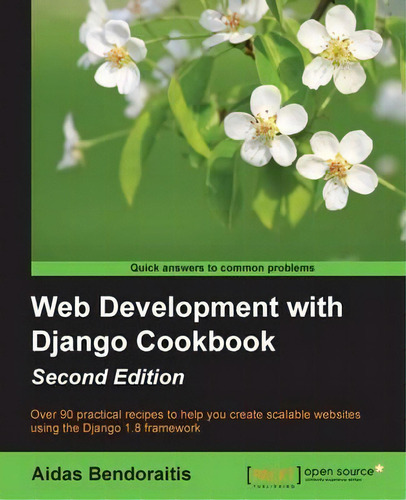 Web Development With Django Cookbook -, De Aidas Bendoraitis. Editorial Packt Publishing Limited, Tapa Blanda En Inglés