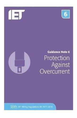 Guidance Note 6: Protection Against Overcurrent - The Ins...