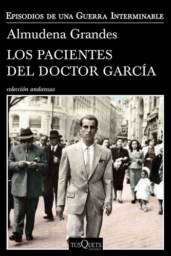 Los Pacientes Del Doctor García Almudena Grandes - Tusquets