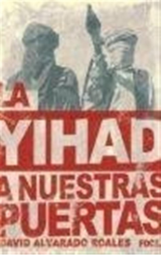 Yihad A Nuestras Puertas,la - Alvarado,david