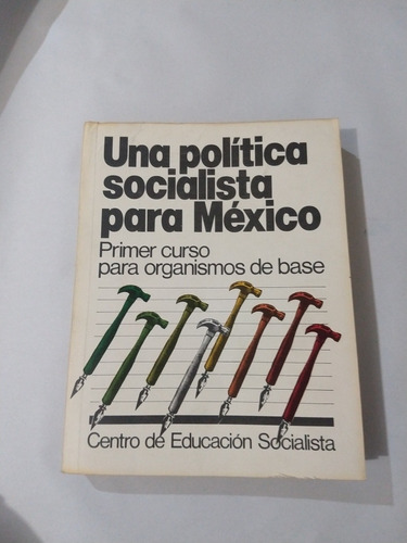 Una Política Socialista Para México Primer Curso Para Organi