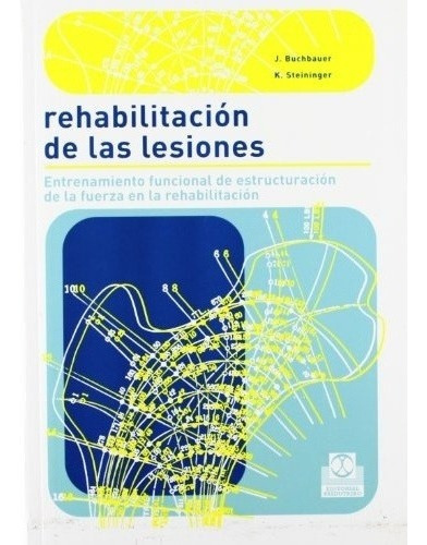 Rehabilitacion De Las Lesiones - Buchbauer-steininge, de BUCHBAUER-STEININGER. Editorial Paidotribo en español
