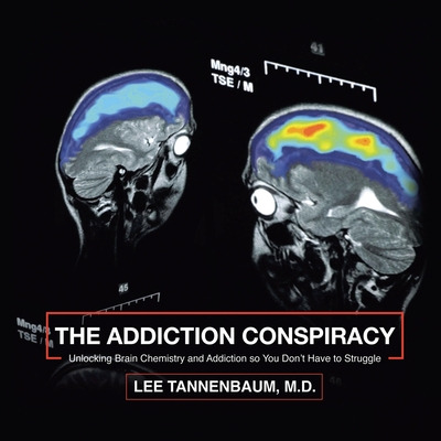 Libro The Addiction Conspiracy: Unlocking Brain Chemistry...