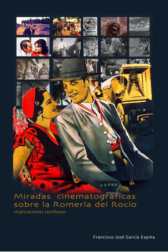 Libro Miradas Cinematogrã¡ficas Sobre La Romerã­a Del Roc...