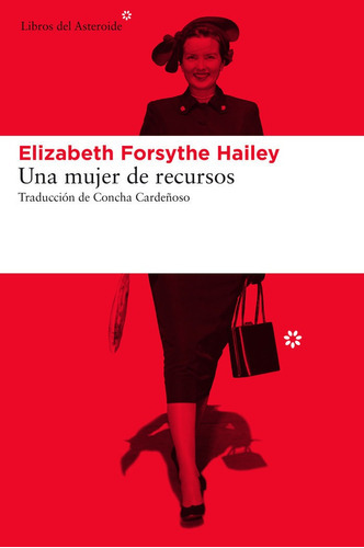 Una Mujer De Recursos, De Forsythe Hailey, Elizabeth. Editorial Libros Del Asteroide, Tapa Blanda En Español