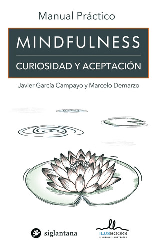 Mindfulness Curiosidad Y Aceptacion - Campayo - Libro Ilus