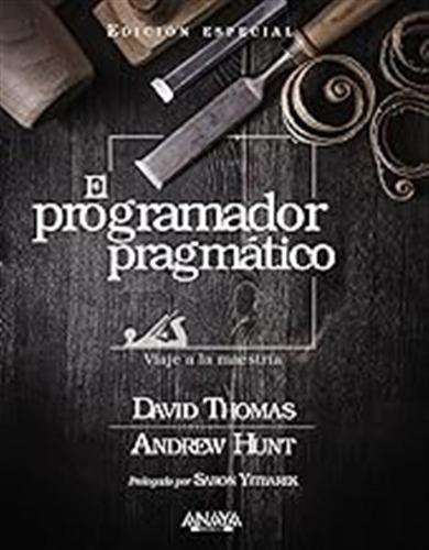 El Programador Pragmático. Edición Especial: Viaje A La Maes