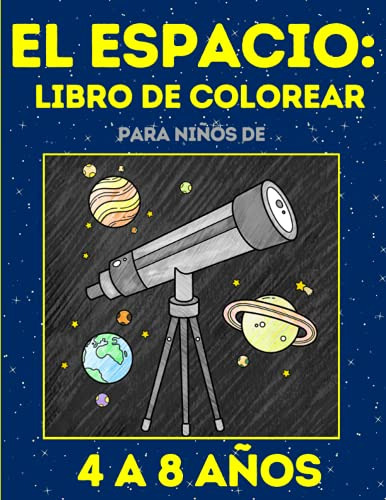 El Espacio: Libro De Colorear Para Niños De 4 A 8 Años: Cohe