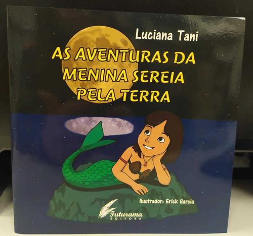 As Aventuras Da Menina Sereia Pela Terra, De Luciana Tani. Editora Futurama, Capa Mole Em Português