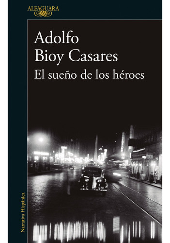 Sueño De Los Heroes, El - Adolfo Bioy Casares
