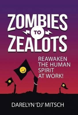 Zombies To Zealots - Darelyn  Dj  Mitsch (hardback)