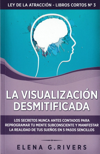 La Visualización Desmitificada. Elena G. Rivers