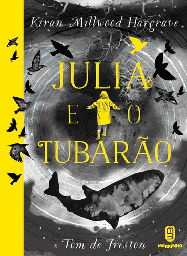 Julia E O Tubarão, De Kiran Millwood Hargrave. Morrinho Editora, Capa Mole Em Português, 2023