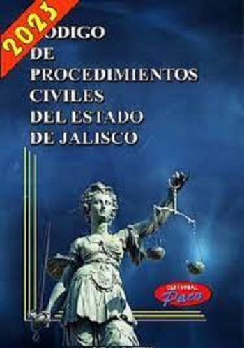 Cdigo De Procedimientos Civiles De Jalisco 2023: Codigo De Procedimiento Civiles, De Paco'23. Serie Codigos, Vol. Único. Editorial Editorial Paco, Tapa Blanda, Edición 2023 En Español, 2023