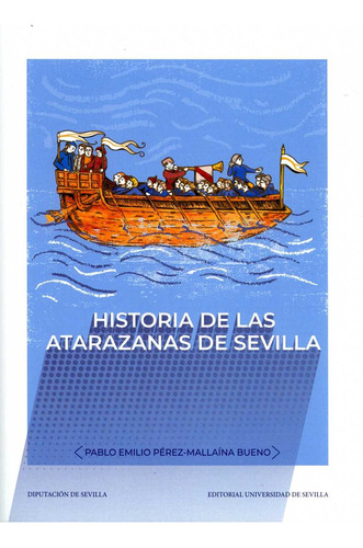 Libro Historia De Las Atarazanas De Sevilla