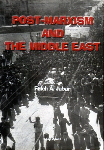 Post-marxism And The Middle East, De Faleh A. Jabar. Editorial Saqi Books, Tapa Dura En Inglés