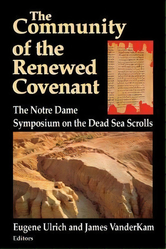 Community Of The Renewed Covenant, The : The Notre Dame Symposium On The Dead Sea Scrolls, De Eugene Ulrich. Editorial University Of Notre Dame Press, Tapa Dura En Inglés