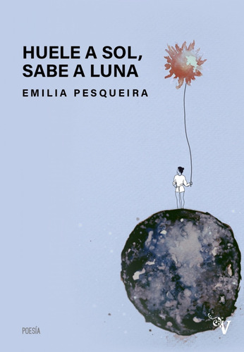 Libro Huele A Sol, Sabe A Luna - Pesqueira, Emilia