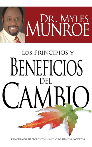 Libro: Los Principios Y Beneficios Del Cambio: Cumpliendo Tu