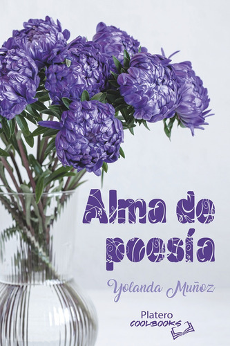 Alma De Poesãâa, De Muñoz, Yolanda. Platero Editorial, Tapa Blanda En Español