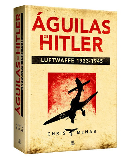 Imagen 1 de 6 de Libro Águilas De Hitler Luftwaffe Segunda Guerra Mundial