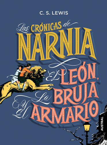 Las crónicas de Narnia. El león, la bruja y el armario, de Lewis, C. S.. Serie Austral Intrépida Editorial Austral México, tapa blanda en español, 2021