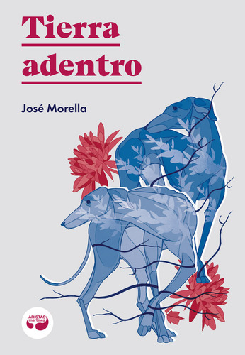 Tierra Adentro, De Morella, Jose., Vol. 1. Editorial Aristas Martinez Ediciones, Tapa Blanda En Español