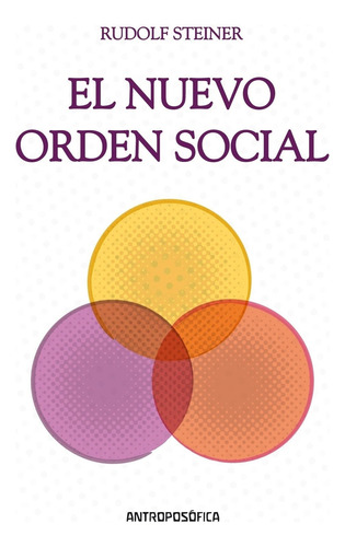 El nuevo orden social, de Rudolf Steiner., vol. No aplica. Editorial Antroposófica, tapa blanda en español, 2023