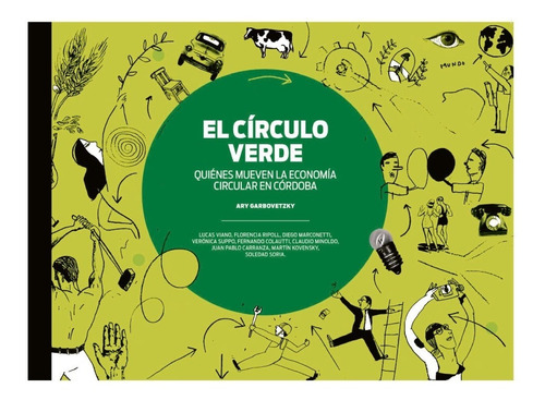 Imagen 2 de 2 de Libro El Circulo Verde - Economía Circular En Córdoba