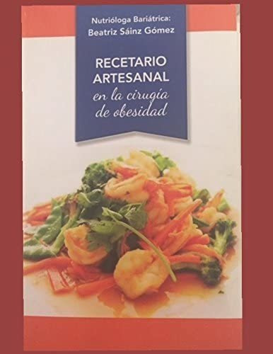 Libro: Recetario Artesanal: En La Cirugía De Obesidad (spani