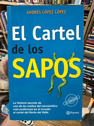 El Cartel De Los Sapos - Andrés Lopez López - Original