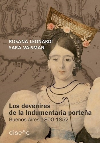 Los Devenires De La Indumentaria Porteña  Leonardi/ Vaisman