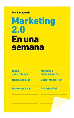 Libro Marketing 2.0 En Una Semana - Sanagustã­n, Eva