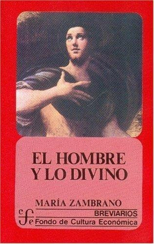 El Hombre Y Lo Divino - Maria Zambraro - Fce