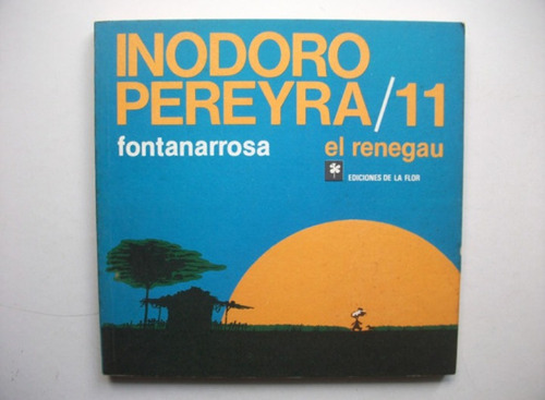 Inodoro Pereyra 11 - Fontanarrosa - Ediciones De La Flor