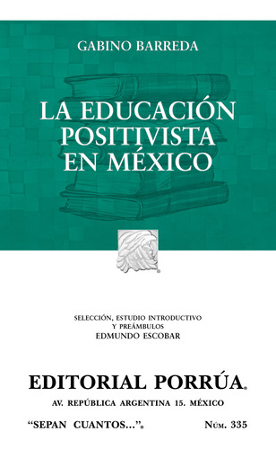 La Educación Positivista En México De Gabino Barreda